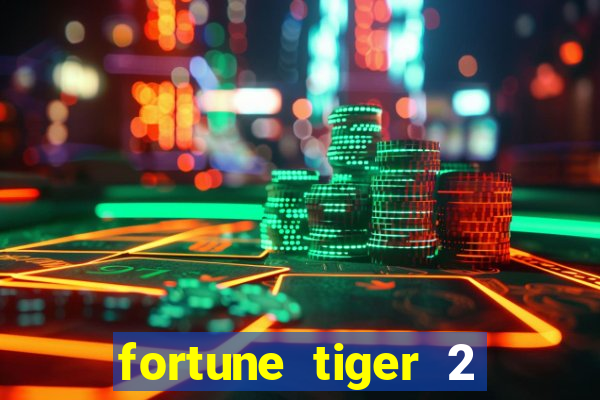 fortune tiger 2 demo free